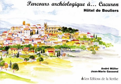 Parcours archéologique à... Cucuron : hôtel de Bouliers Books