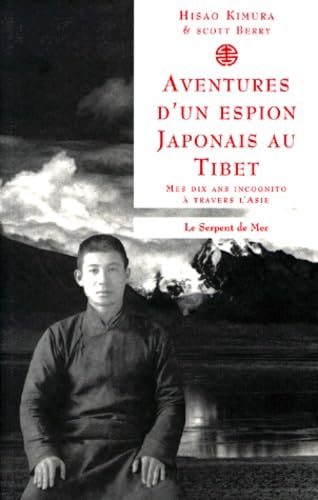 Aventures d'un espion japonais au Tibet: mes dix ans incognito à travers l'Asie book