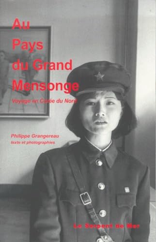 Au pays du grand mensonge.: Voyage en Corée du Nord Books