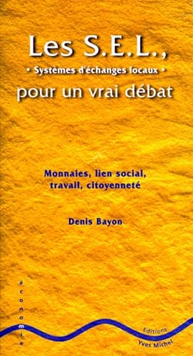 Sel : Pour un vrai débat: Monnaies, lien social, travail, citoyenneté Business, Finance & Career