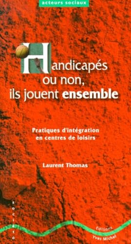 Handicapés ou non, ils jouent ensemble: Pratiques d'intégration en centres de loisirs book