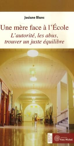 Une mère face à l'école: l'autorite, les abus, trouver un juste équilibre book