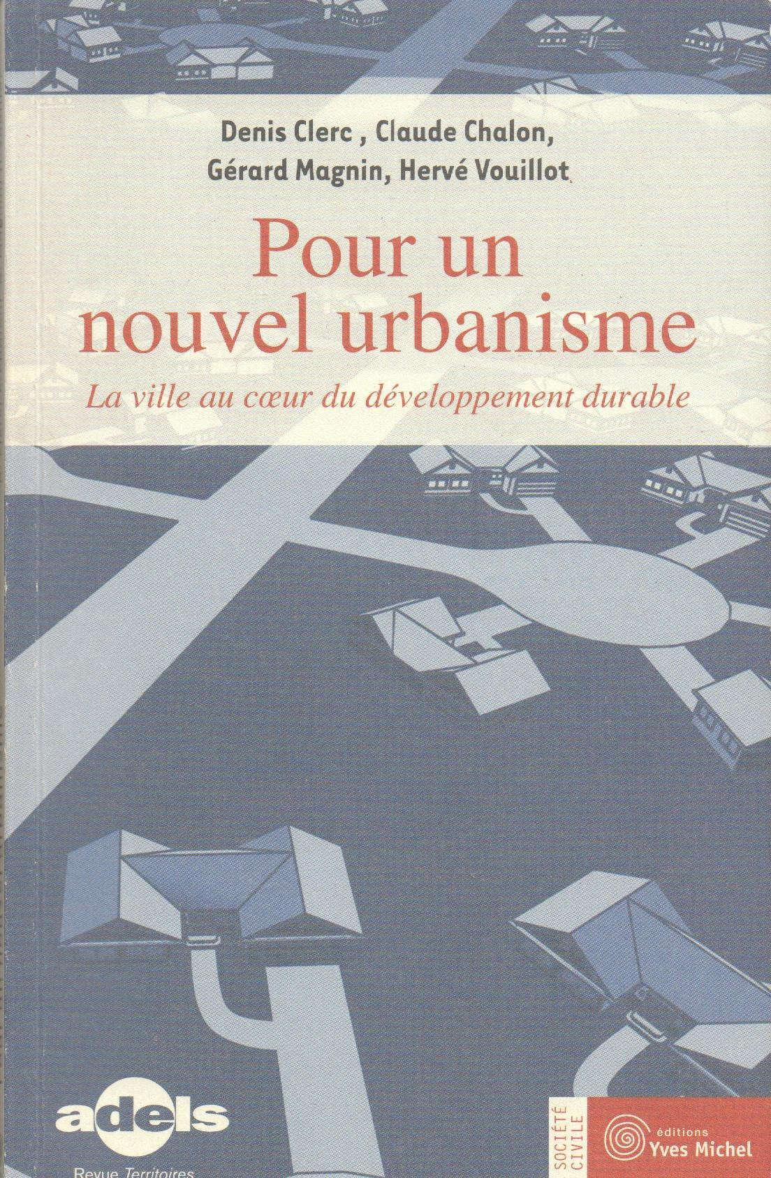 Pour un nouvel urbanisme: La ville au coeur du développement durable Essays & Short Stories