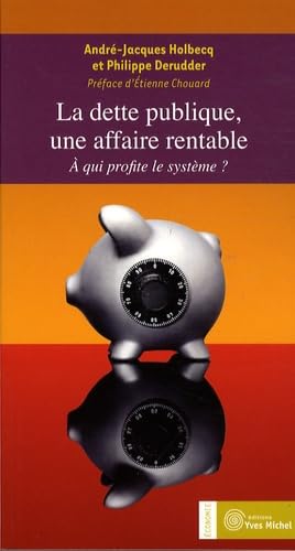 La dette publique, une affaire rentable ?: A qui profite le système ? book