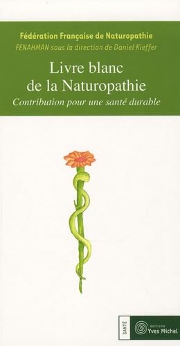 Livre blanc de la naturopathie: Contribution pour une santé durable book