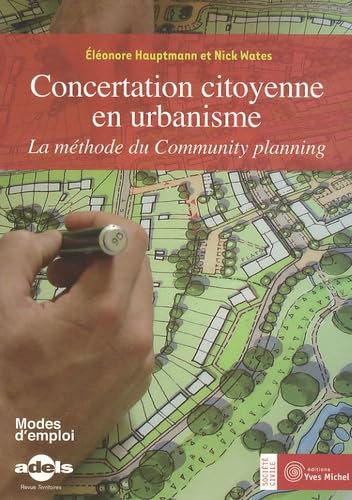 Concertation citoyenne en urbanisme: La méthode du Community planning book