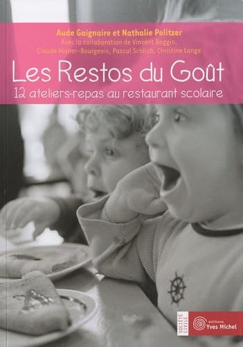 Les restos du goût: 12 ateliers - repas au restaurant scolaire book