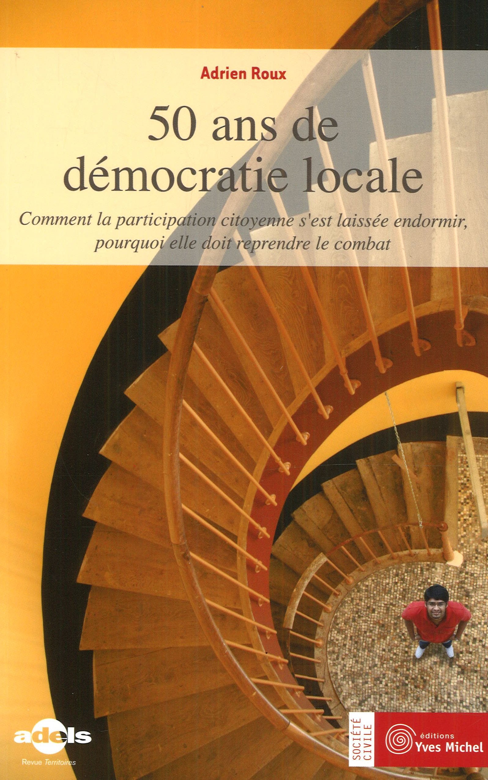 50 ans de démocratie locale: Comment la participation citoyenne s'est laissée endormir, pourquoi ... book