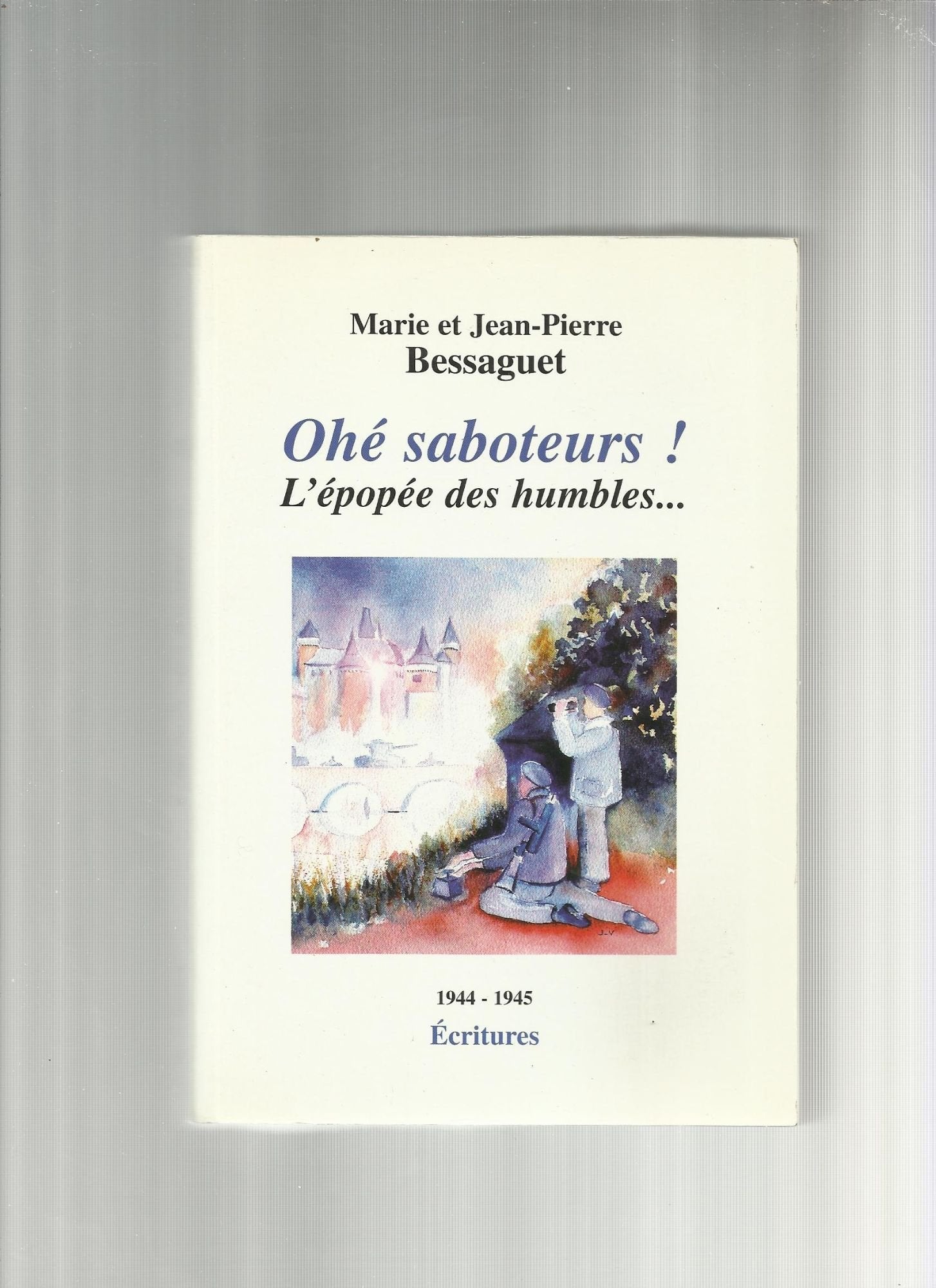 Ohé saboteurs ! : 1944-1945 book