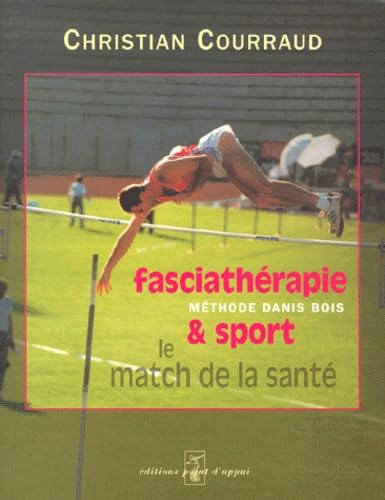 Fasciathérapie & sport - Méthode Danis Bois : Le match de la santé book
