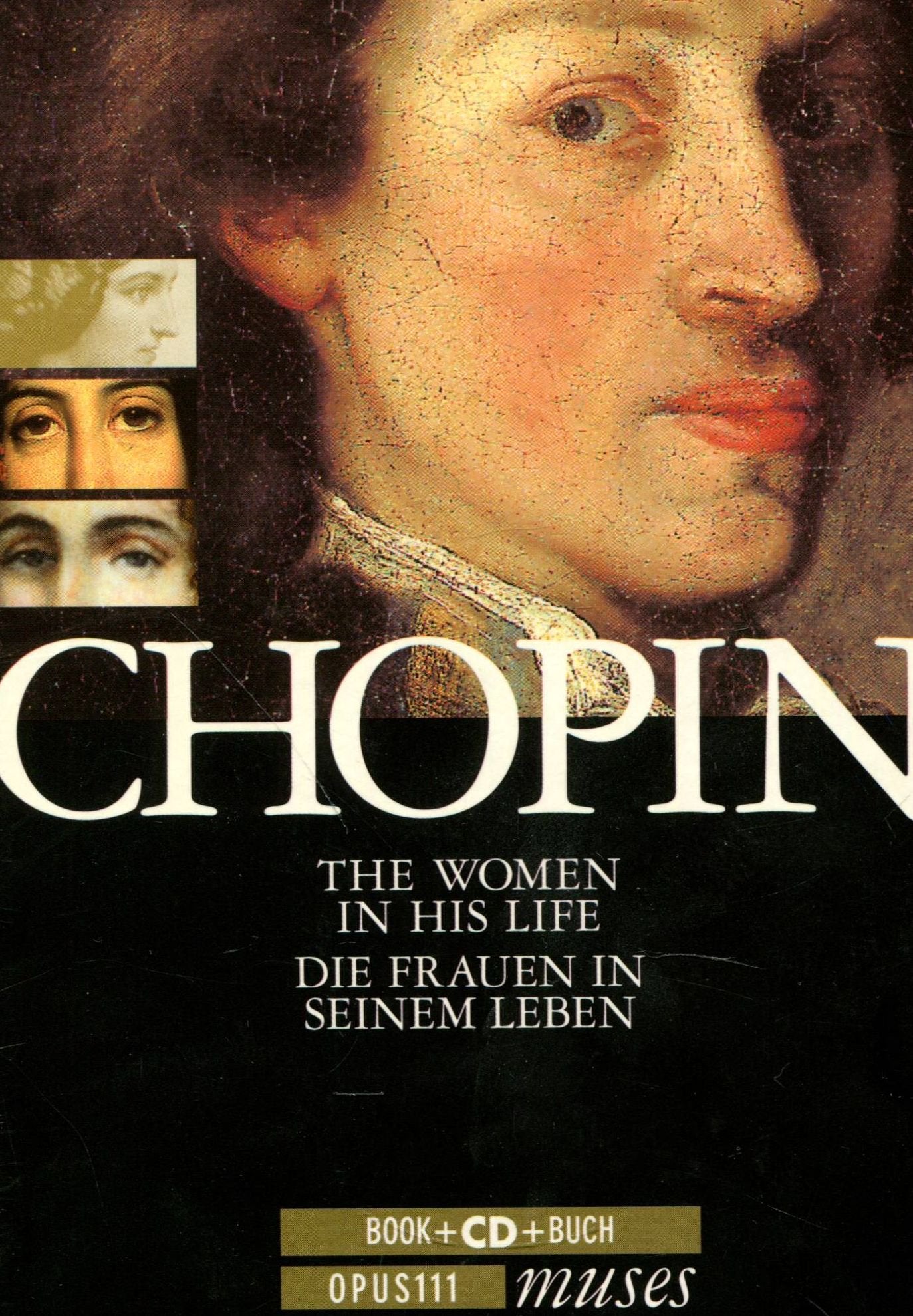 Chopin. The Women in his Life - Die Frauen in seinem Leben. (Opus 111/muses, Book+CD+Buch). Durchgehend illustriert, mit CD. Zweisprachig englisch-deutsch. OPpbd. Sauberes Exemplar. - 143 S. (pages) Books
