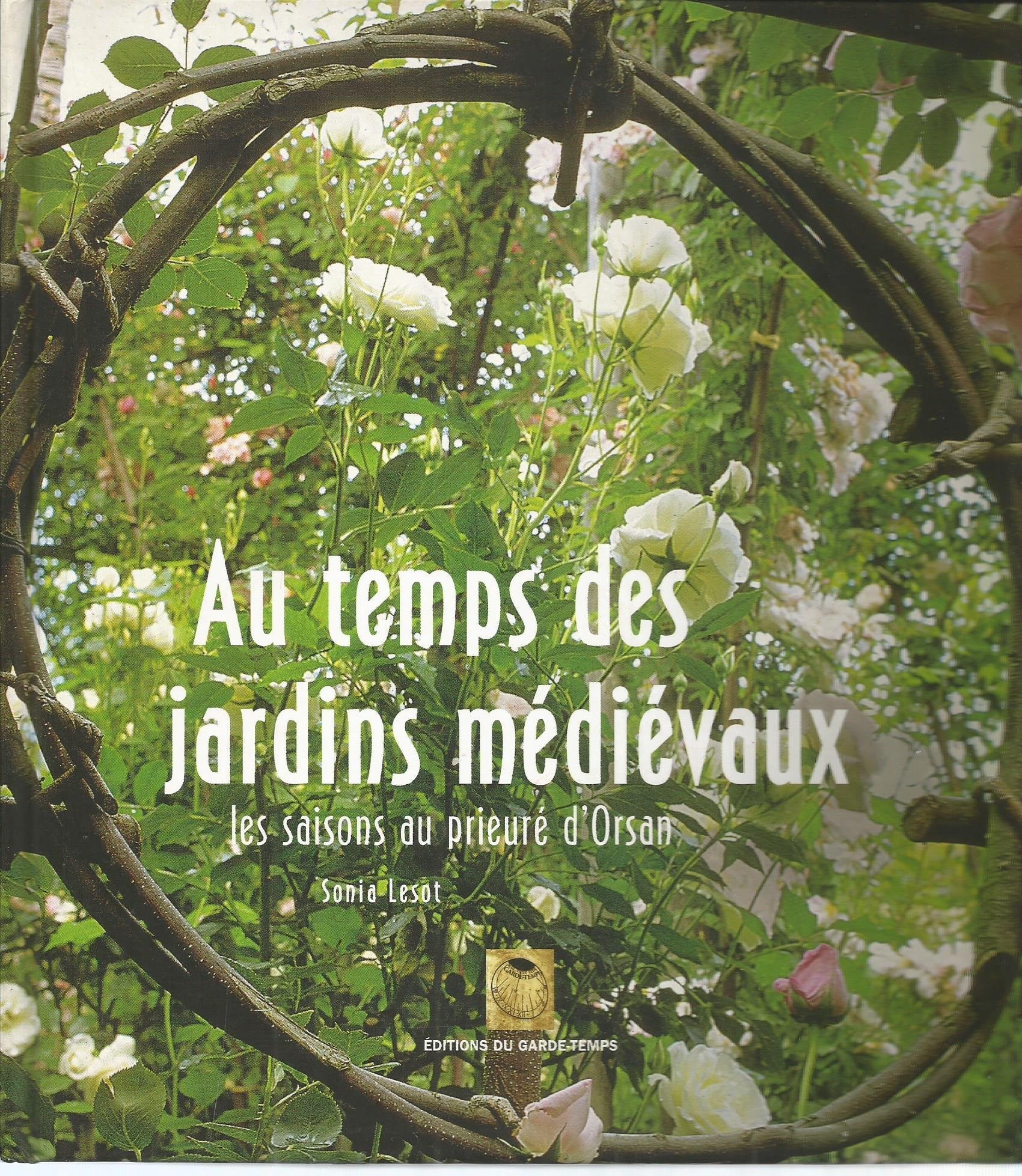 Au temps des jardins médiévaux : Les saisons au prieuré d'Orsan book