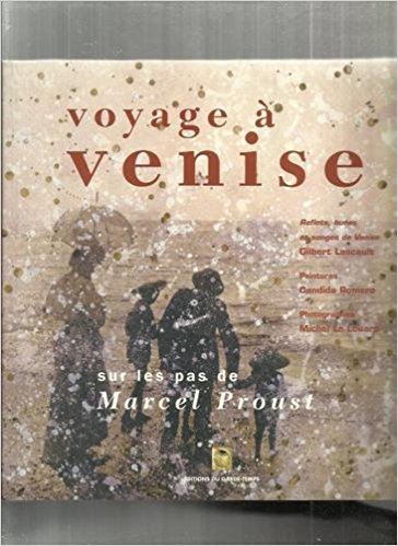 Voyage à Venise sur les pas de Marcel Proust Art & Literature