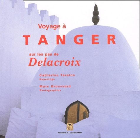 Voyage à Tanger sur les pas de Delacroix Books