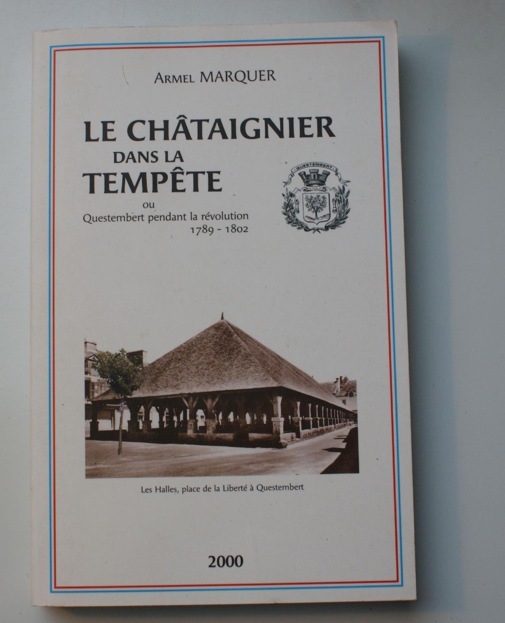 Le châtaignier dans la tempête ou Questembert pendant la Révolution, 1789-1802 book