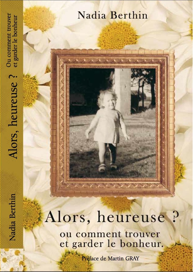 Alors heureuse ? : Ou Comment trouver et garder le bonheur book