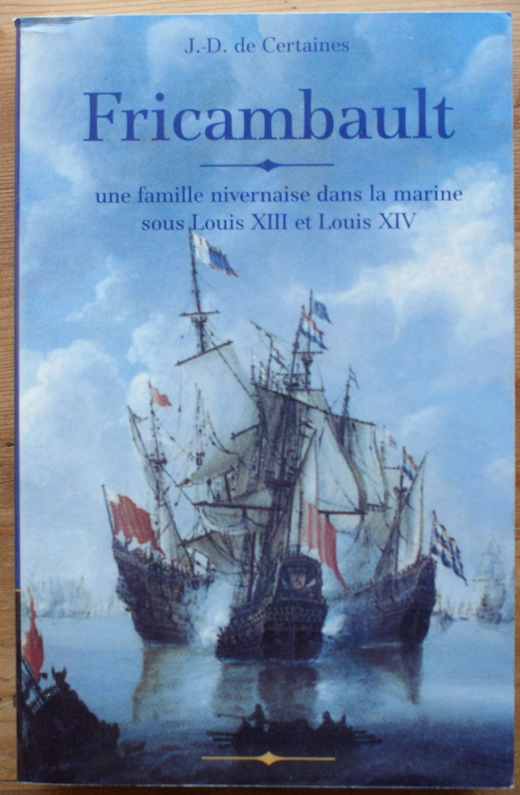 Fricambault.: Une famille nivernaise dans la marine sous Louis XIII et Louis XIV Books