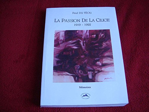 La passion de la Cilicie : 1919-1922 (Mémoires) book