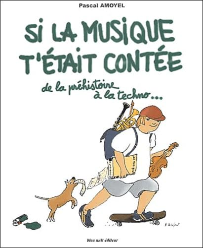 Si la musique t'était contée: De la préhistoire à la techno... book