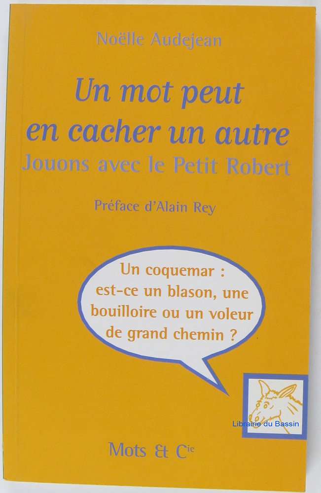 Un mot peut en cacher un autre: Jouons avec le Petit Robert Humour & Satire
