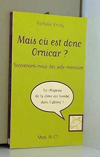 Mais ou est donc ornicar ?: Souvenons-nous des aide-mémoire Humour & Satire