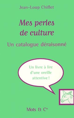 Mes perles de culture: Un catalogue déraisonné Humour & Satire