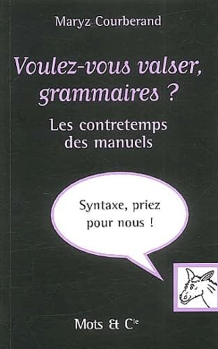 Voulez-vous valser, grammaires ? : Les Contretemps des manuels Reference Books