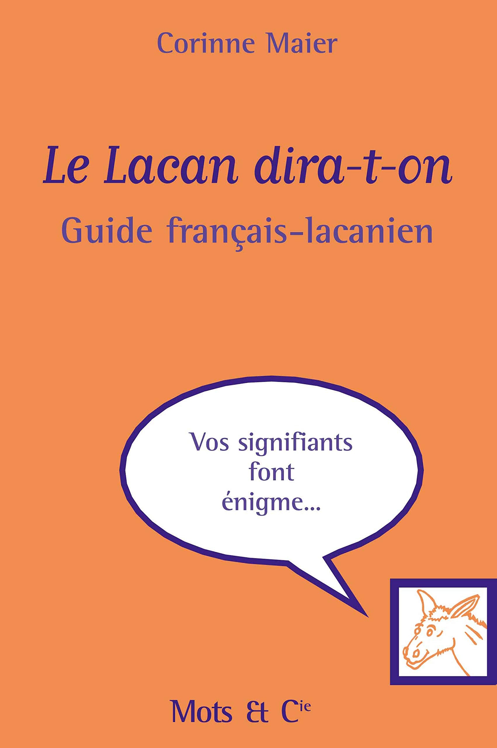 Le Lacan dira-t-on: Guide de conversation français-lacanien Humour & Satire