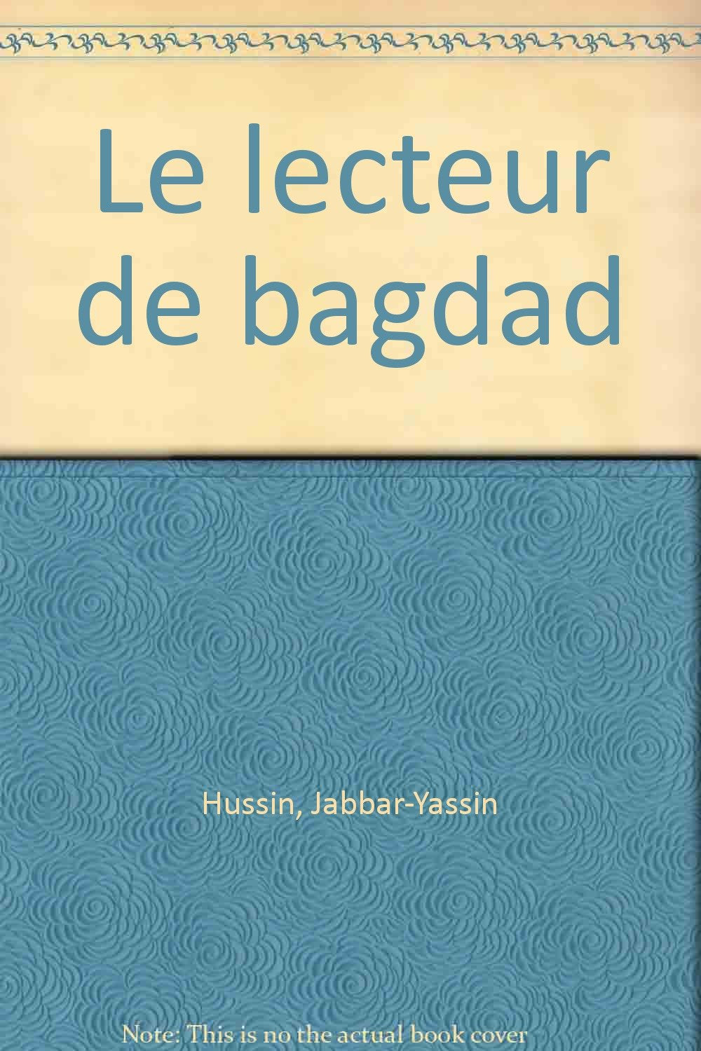 LE LECTEUR DE BAGDAD: Contes & nouvelles Essays & Short Stories