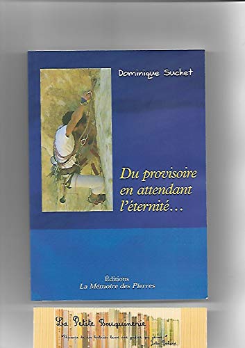 DU PROVISOIRE EN ATTENDANT L'ETERNITE Books