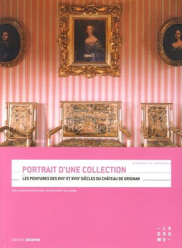 Portrait d'une collection: Les peintures des XVIIe et XVIIIe siècles du château de Grignan book