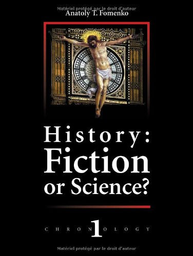 History: Fiction or Science? New Chronology I Books