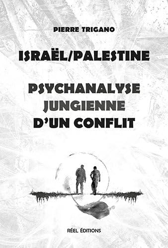 Israël-Palestine, psychanalyse jungienne d'un conflit Psychology