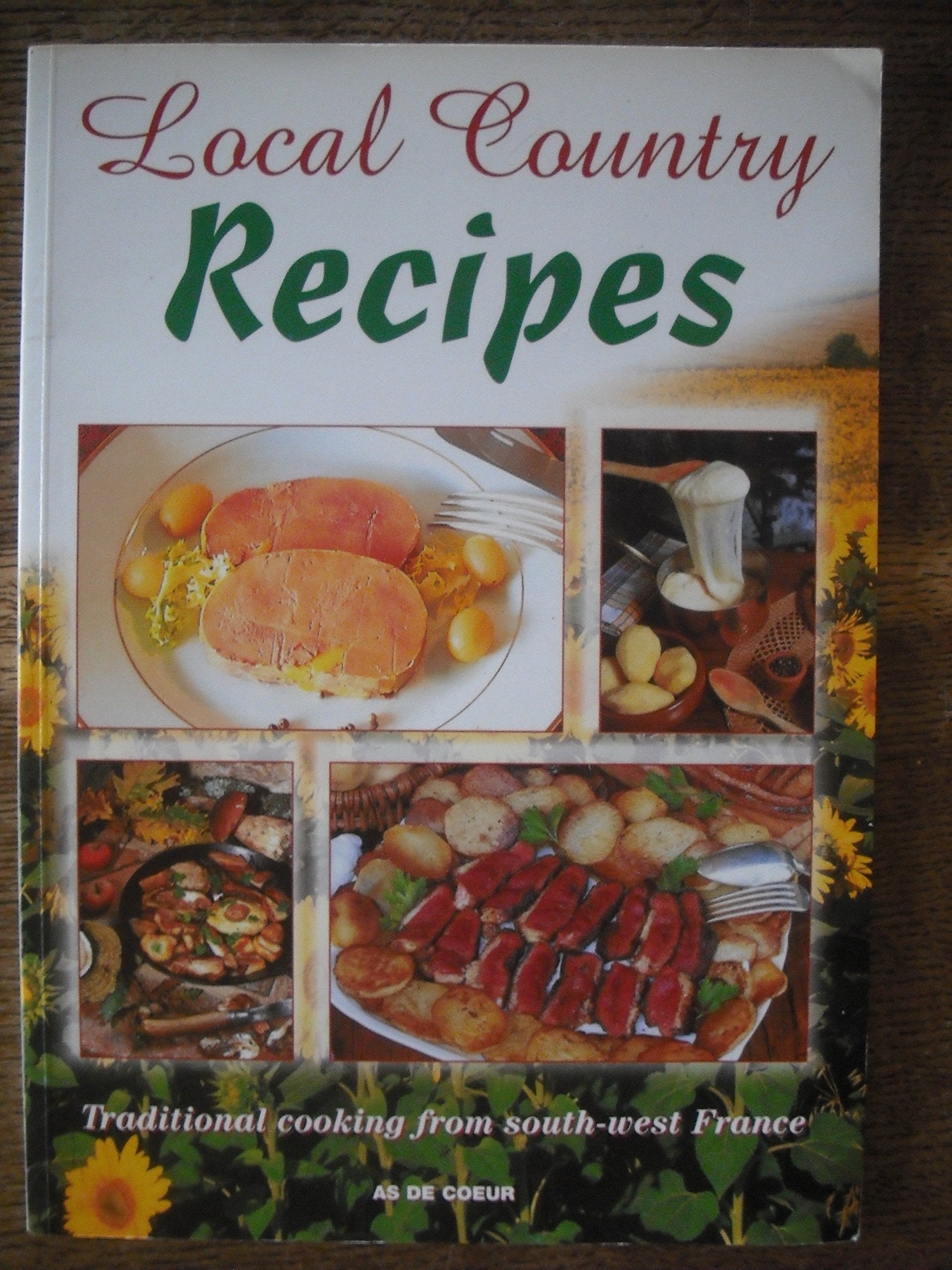 Local Country Recipes. Traditional cooking from South-West France book