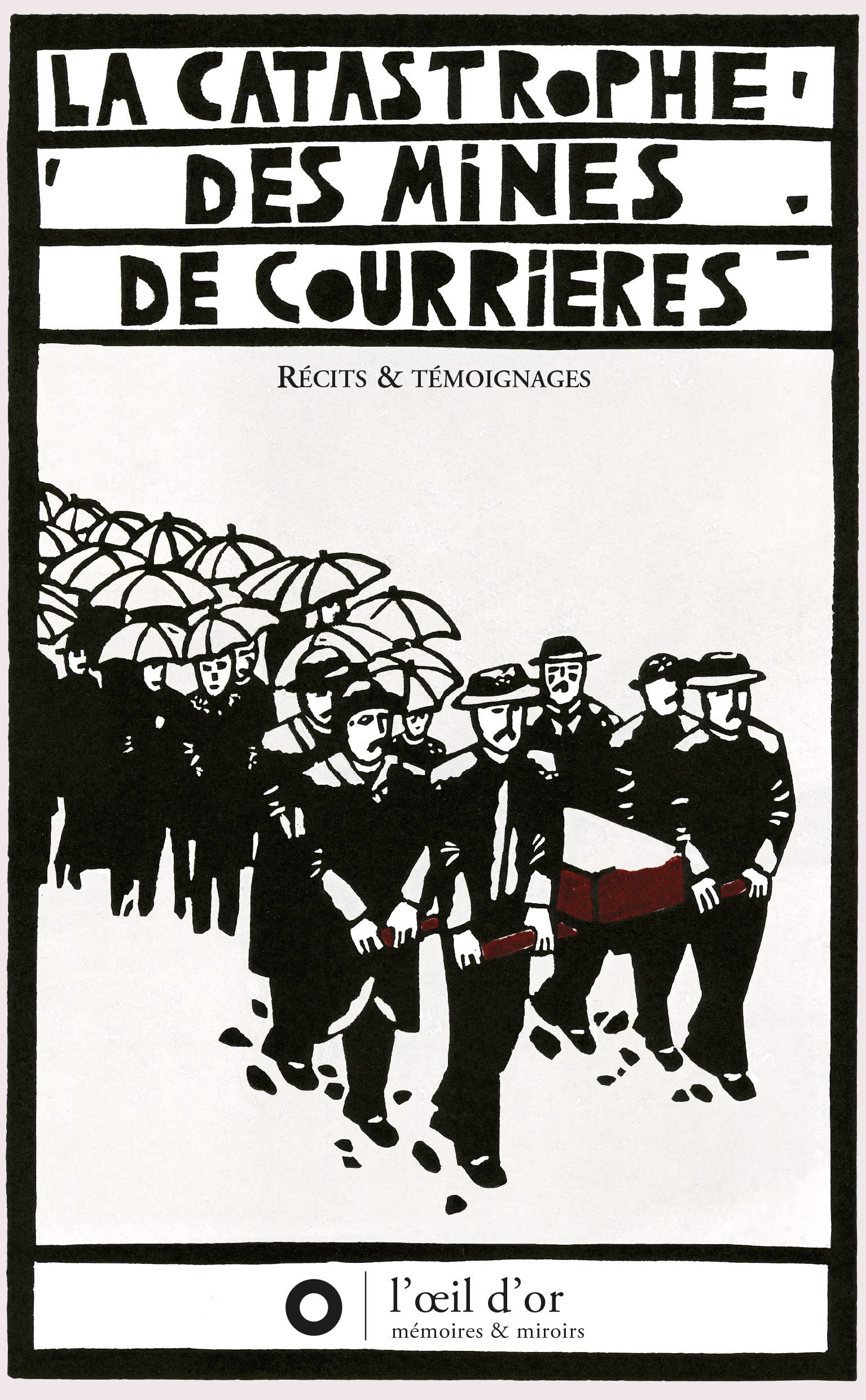 La catastrophe des mines de Courrières : Récits et témoignages book