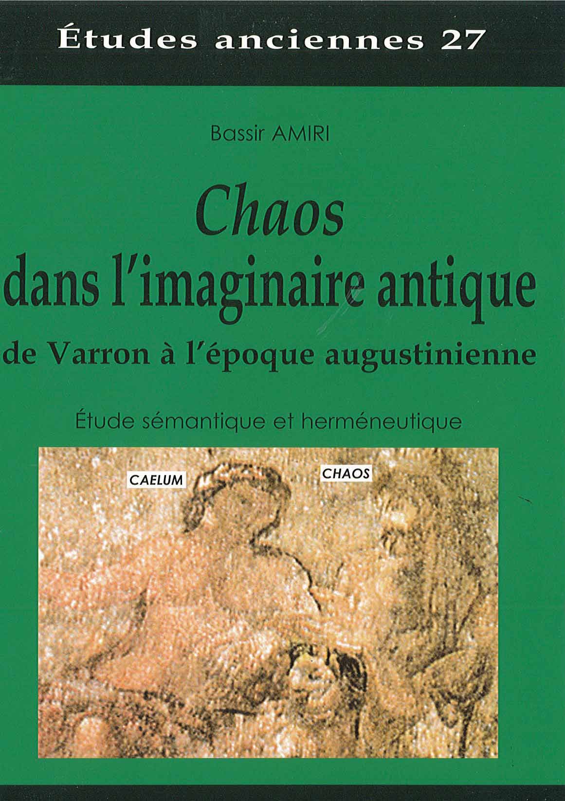 Chaos dans l'imaginaire antique : de Varron à l'époque augustinienne : étude sémentique et herméneutique book