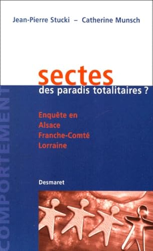 Sectes, des paradis totalitaires ? Enquête en Alsace, Franche-Comté, Lorraine Books