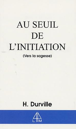 Au seuil de l'initiation: Vers la Sagesse Books