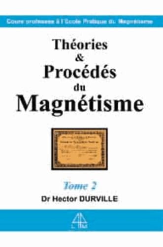 Théories et procédés du magnétisme : Tome 2 Books
