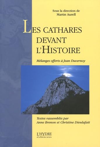 Les Cathares devant l'histoire: Mélanges offerts à Jean Duvernoy Books