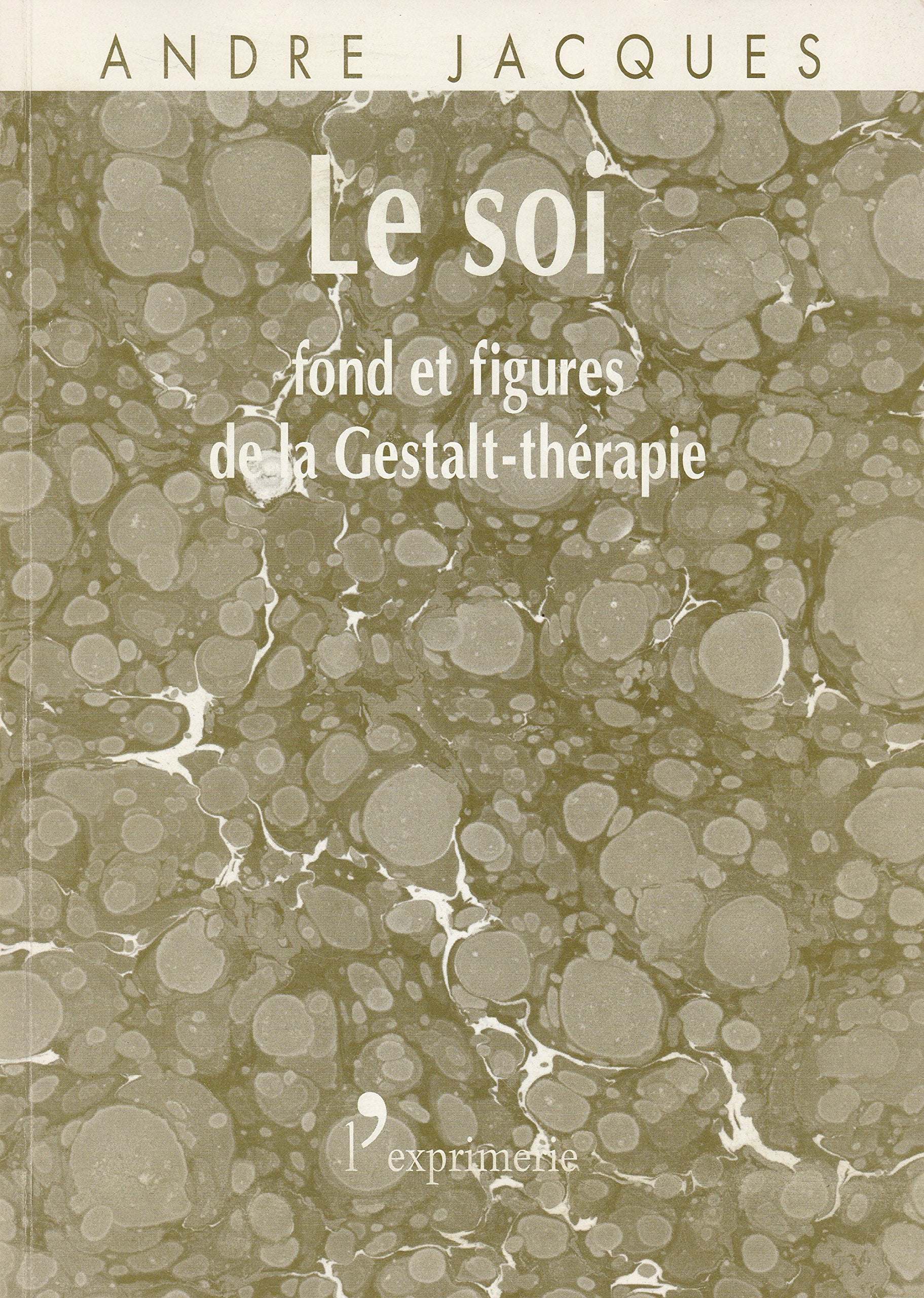 LE SOI - FOND ET FIGURES DE LA GESTALT-THERAPIE Books