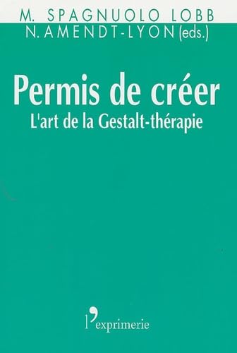 PERMIS DE CREER - L'art de la Gestalt-thérapie Books