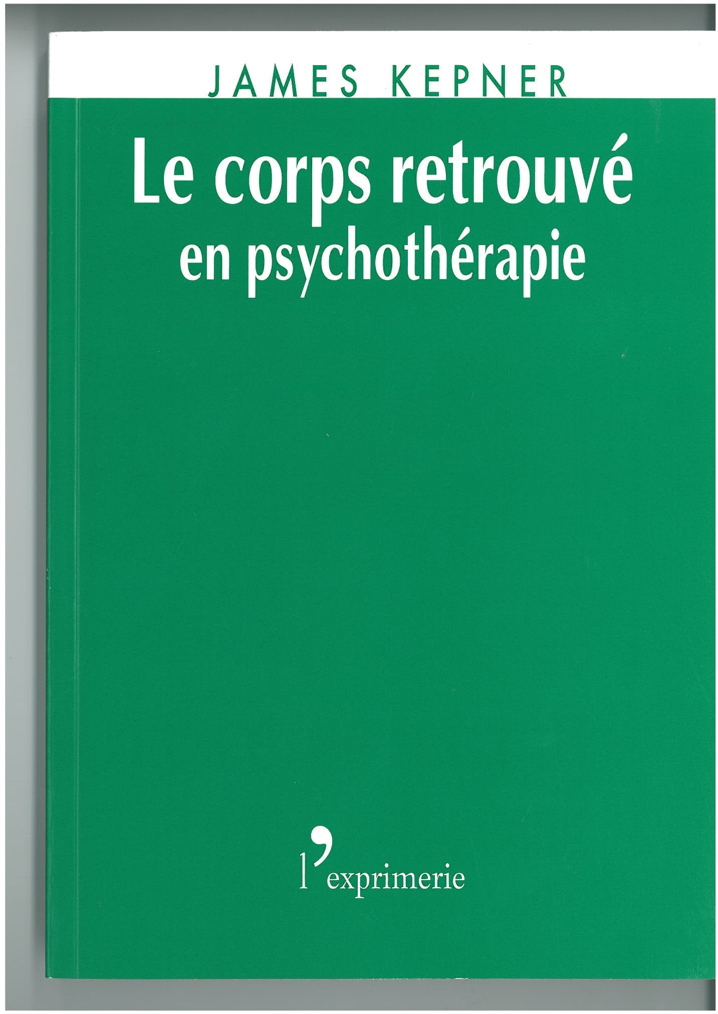 Le corps retrouvé en psychothérapie book