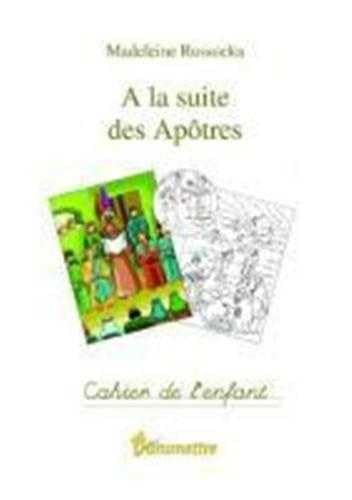 A la suite des Apôtres : Cahier de l'enfant book
