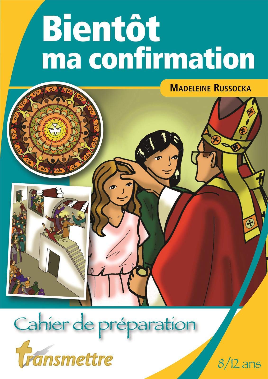 Bientôt ma confirmation - Cahier de préparation pour les 8-12 ans Religion & Esotericism
