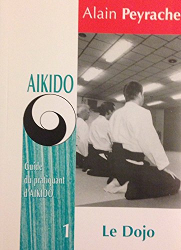 Le dojo (Le guide du pratiquant d'aïkido) Books