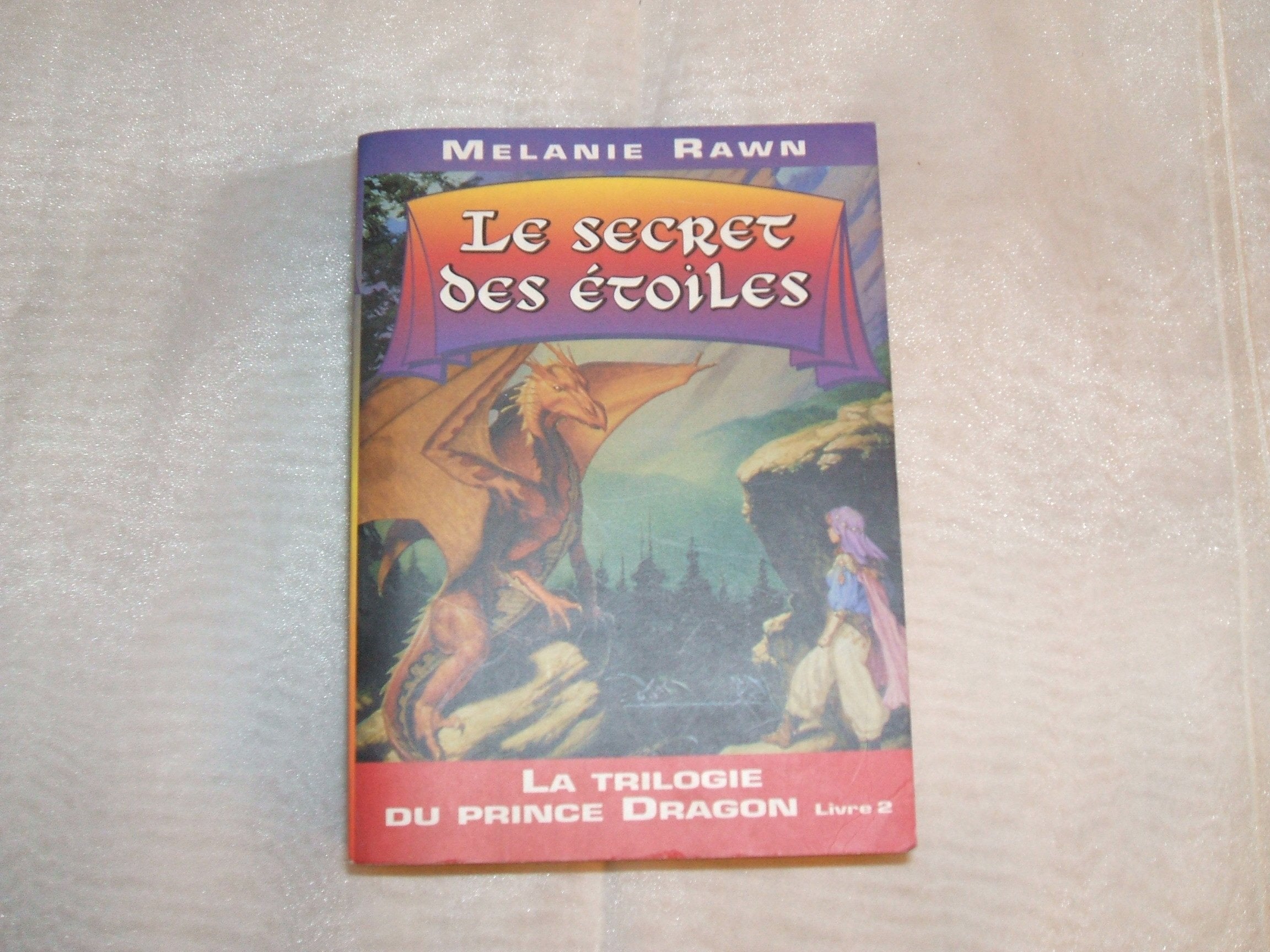 La Trilogie du Prince Dragon, tome 2 : Le Secret des étoiles book
