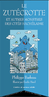 Le Zutécrotte et autres monstres des cités hachélaimes book