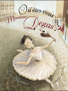 Où êtes-vous, monsieur Degas ? Children's books