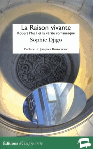 La Raison vivante: Robert Musil et la vérité romanesque Books